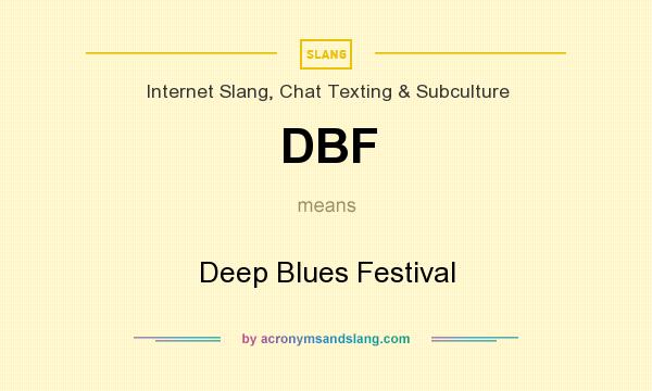 What does DBF mean? It stands for Deep Blues Festival