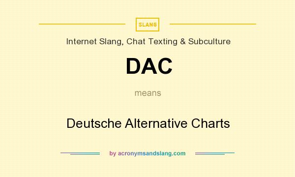 What does DAC mean? It stands for Deutsche Alternative Charts