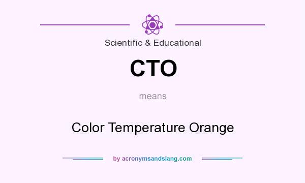 What does CTO mean? It stands for Color Temperature Orange