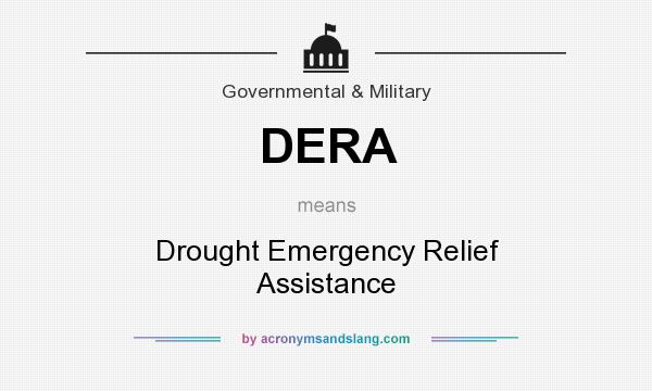 What does DERA mean? It stands for Drought Emergency Relief Assistance