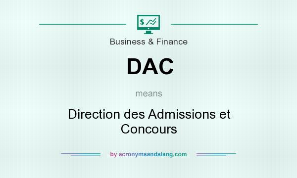 What does DAC mean? It stands for Direction des Admissions et Concours