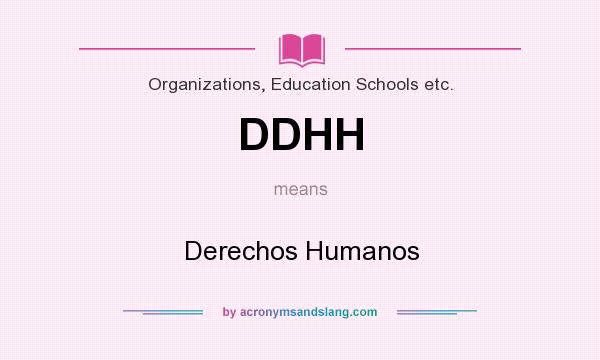 What does DDHH mean? It stands for Derechos Humanos