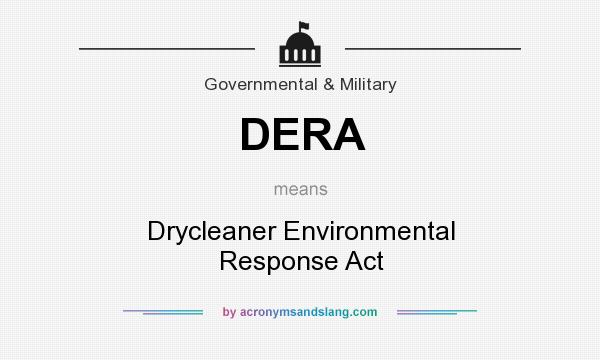What does DERA mean? It stands for Drycleaner Environmental Response Act