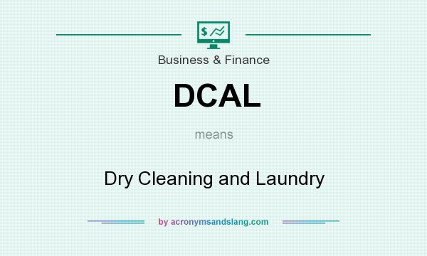 What does DCAL mean? It stands for Dry Cleaning and Laundry