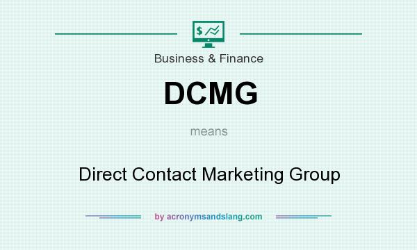 What does DCMG mean? It stands for Direct Contact Marketing Group