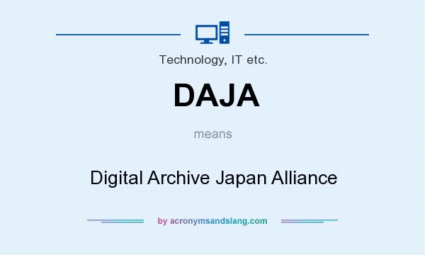 What does DAJA mean? It stands for Digital Archive Japan Alliance