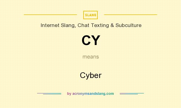 What does CY mean? It stands for Cyber