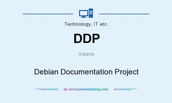 What does DDP mean? It stands for Debian Documentation Project