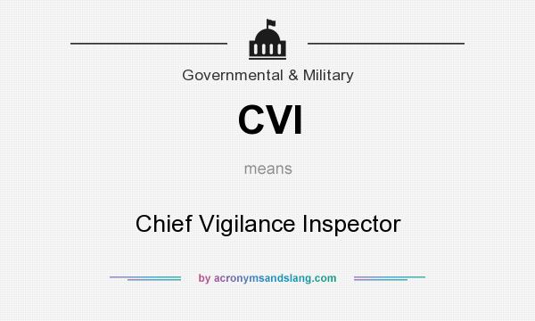 What does CVI mean? It stands for Chief Vigilance Inspector