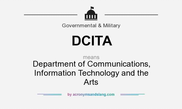 What does DCITA mean? It stands for Department of Communications, Information Technology and the Arts