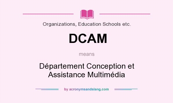 What does DCAM mean? It stands for Département Conception et Assistance Multimédia