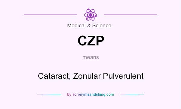 What does CZP mean? It stands for Cataract, Zonular Pulverulent