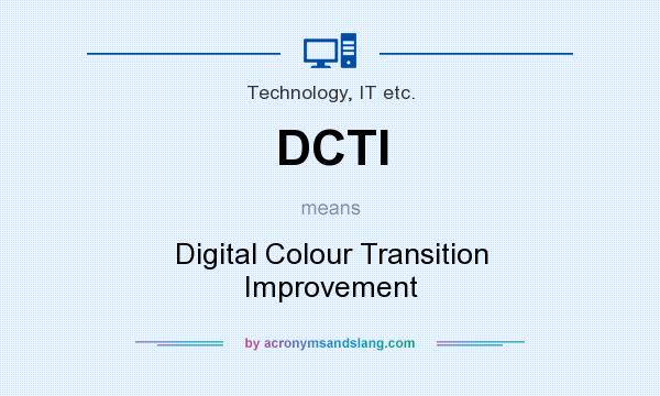 What does DCTI mean? It stands for Digital Colour Transition Improvement