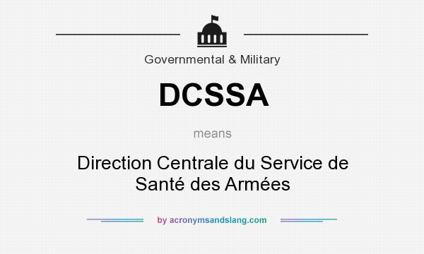 What does DCSSA mean? It stands for Direction Centrale du Service de Santé des Armées