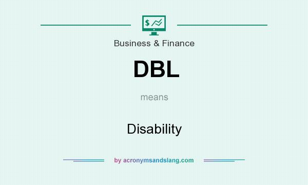 What does DBL mean? It stands for Disability