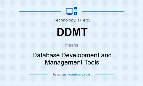 What does DDMT mean? It stands for Database Development and Management Tools