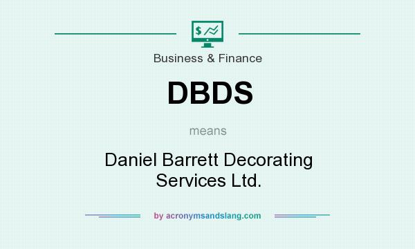 What does DBDS mean? It stands for Daniel Barrett Decorating Services Ltd.