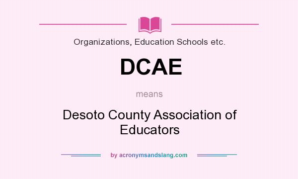 What does DCAE mean? It stands for Desoto County Association of Educators