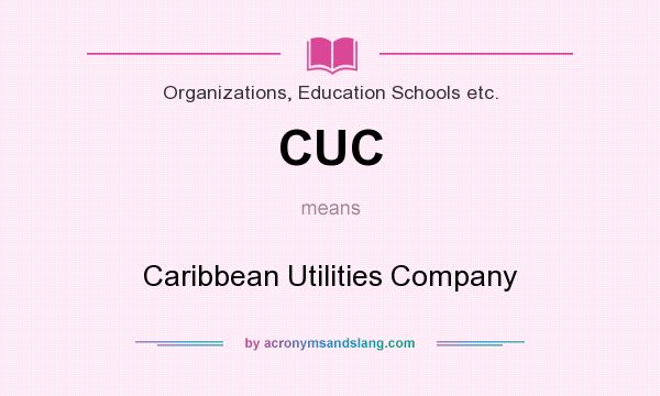 What does CUC mean? It stands for Caribbean Utilities Company