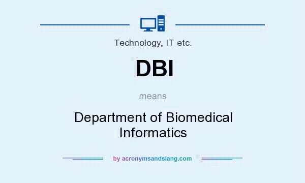 What does DBI mean? It stands for Department of Biomedical Informatics
