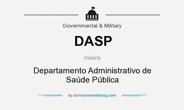 What does DASP mean? It stands for Departamento Administrativo de Saúde Pública