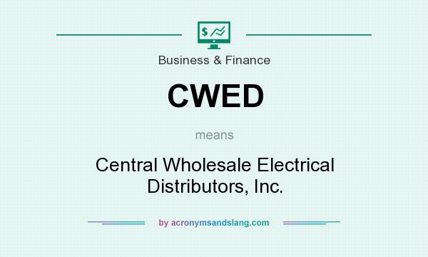 What does CWED mean? It stands for Central Wholesale Electrical Distributors, Inc.