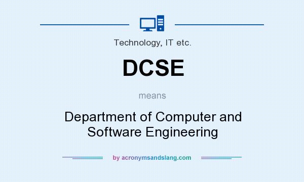 What does DCSE mean? It stands for Department of Computer and Software Engineering