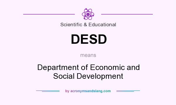 What does DESD mean? It stands for Department of Economic and Social Development