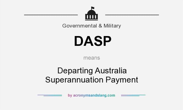 What does DASP mean? It stands for Departing Australia Superannuation Payment