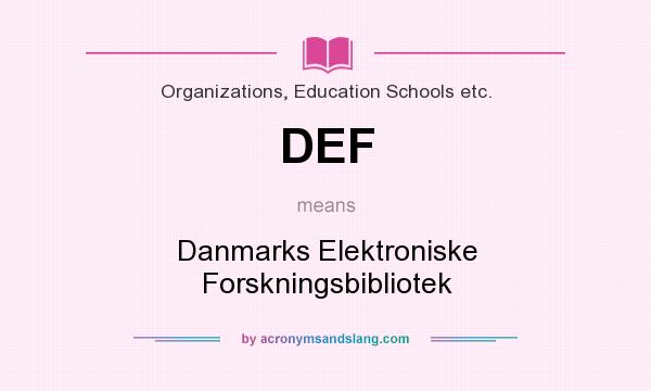 What does DEF mean? It stands for Danmarks Elektroniske Forskningsbibliotek