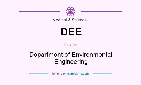 What does DEE mean? It stands for Department of Environmental Engineering