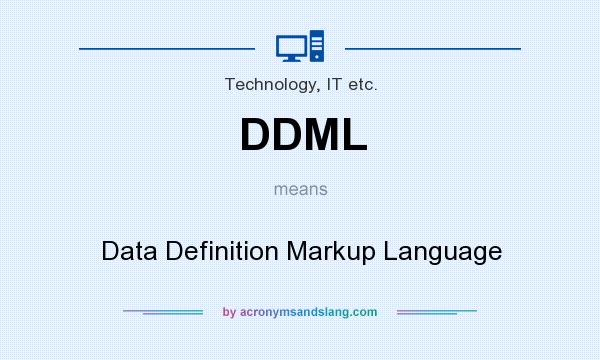 What does DDML mean? It stands for Data Definition Markup Language