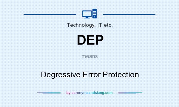 What does DEP mean? It stands for Degressive Error Protection
