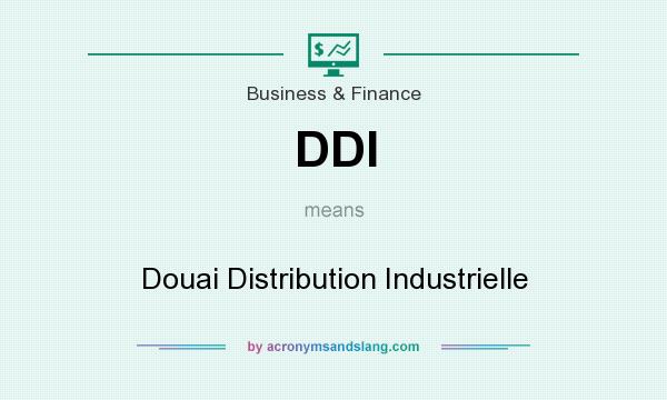 What does DDI mean? It stands for Douai Distribution Industrielle