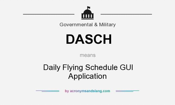 What does DASCH mean? It stands for Daily Flying Schedule GUI Application