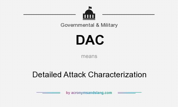 What does DAC mean? It stands for Detailed Attack Characterization