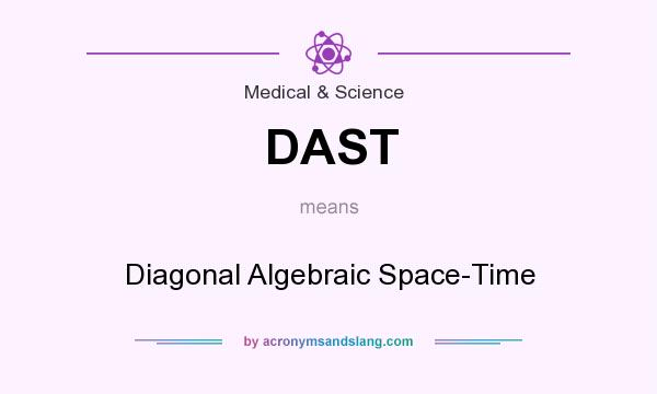 What does DAST mean? It stands for Diagonal Algebraic Space-Time