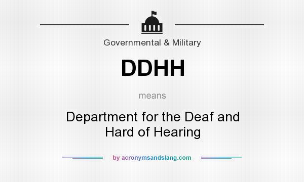What does DDHH mean? It stands for Department for the Deaf and Hard of Hearing