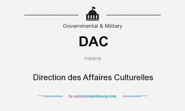 What does DAC mean? It stands for Direction des Affaires Culturelles