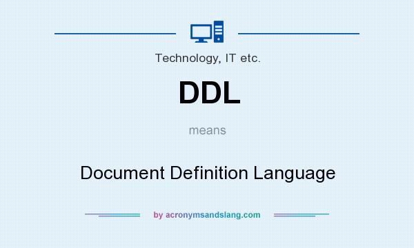 What does DDL mean? It stands for Document Definition Language