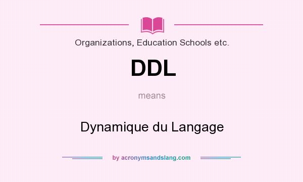 What does DDL mean? It stands for Dynamique du Langage