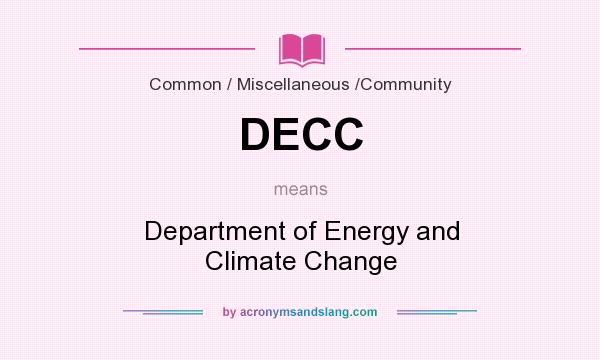 What does DECC mean? It stands for Department of Energy and Climate Change