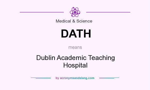 What does DATH mean? It stands for Dublin Academic Teaching Hospital
