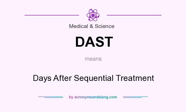 What does DAST mean? It stands for Days After Sequential Treatment