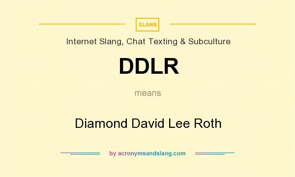 What does DDLR mean? It stands for Diamond David Lee Roth