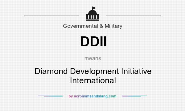 What does DDII mean? It stands for Diamond Development Initiative International