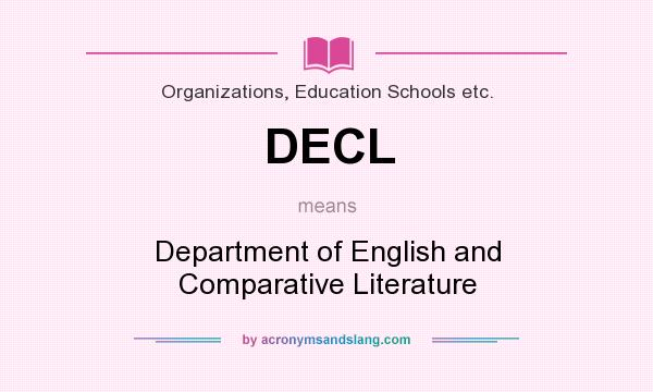 What does DECL mean? It stands for Department of English and Comparative Literature