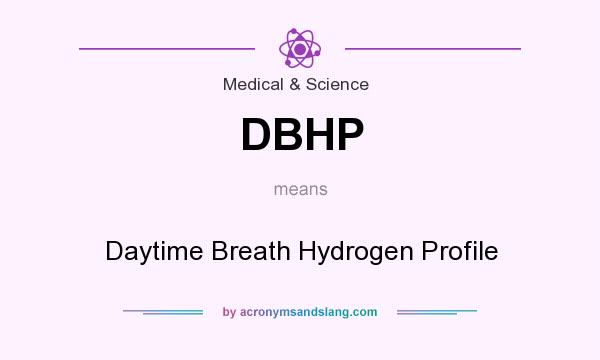 What does DBHP mean? It stands for Daytime Breath Hydrogen Profile