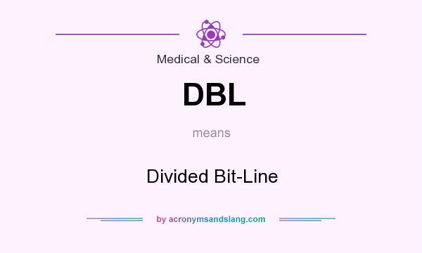 What does DBL mean? It stands for Divided Bit-Line