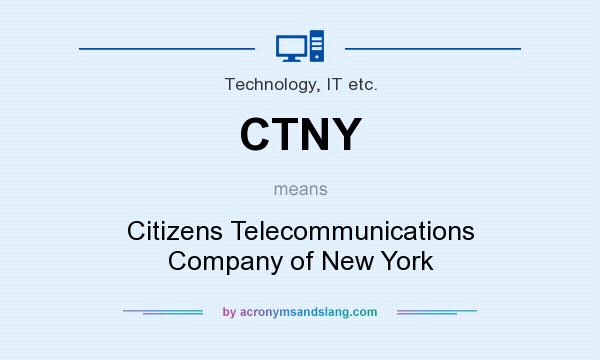 What does CTNY mean? It stands for Citizens Telecommunications Company of New York